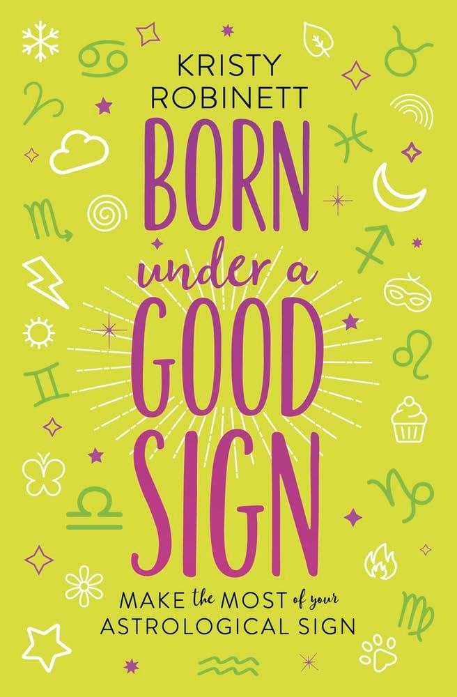 Born Under A Good Sign: Make The Most Of Your... - Spiral Circle