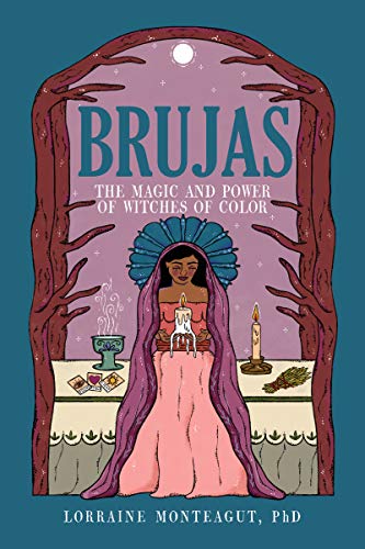 Brujas | The Magic and Power of Witches of Color - Spiral Circle