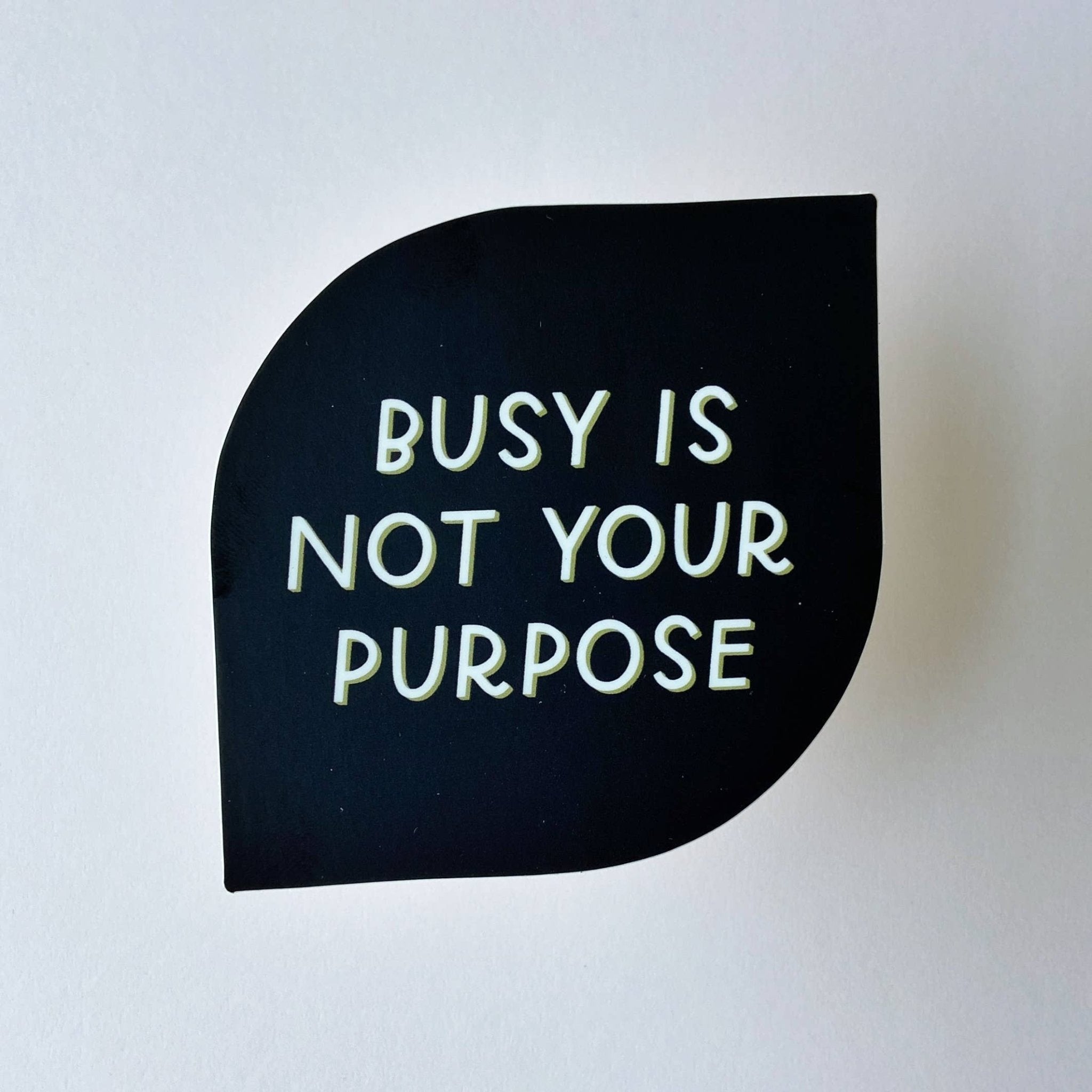 Busy Is Not Your Purpose Sticker - Spiral Circle