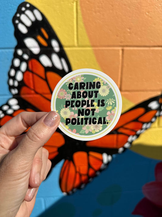 Caring About People Is Not Political Sticker - Spiral Circle