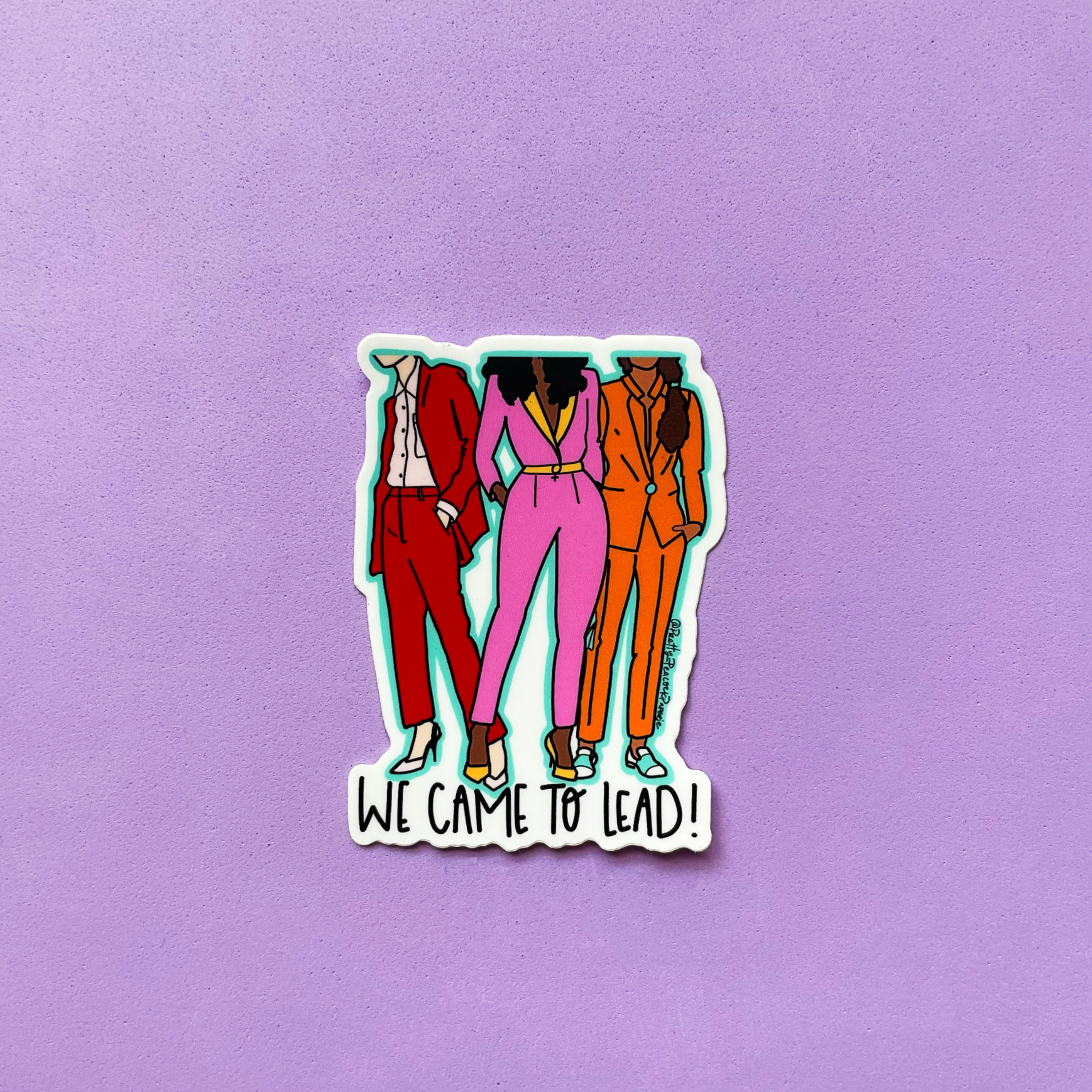 We Came to Lead Sticker