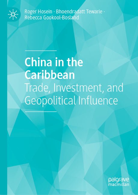 China in the Caribbean: Trade, Investment, and Geopolitical Influence (2025) - Spiral Circle