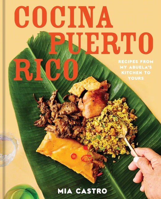 Cocina Puerto Rico: Recipes from My Abuela's Kitchen to Yours - Spiral Circle