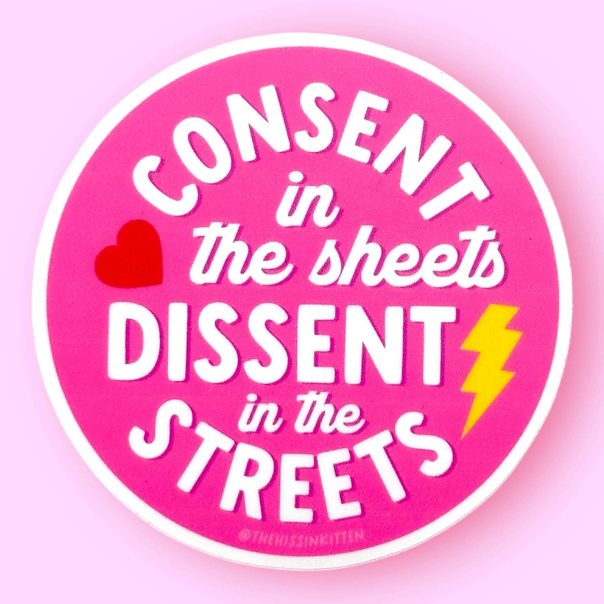 Consent in the Sheets, Dissent in the Streets Sticker - Spiral Circle