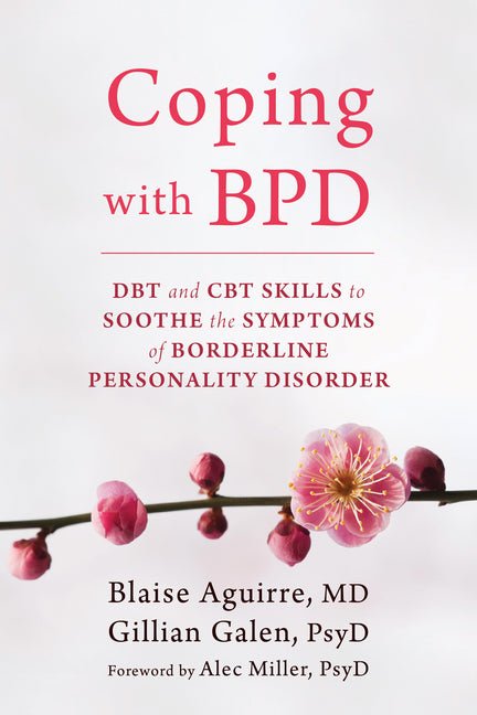 Coping with BPD: DBT and CBT Skills to Soothe the Symptoms of Borderline Personality Disorder - Spiral Circle