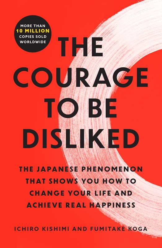 Courage to Be Disliked by Ichiro Kishimi - Spiral Circle