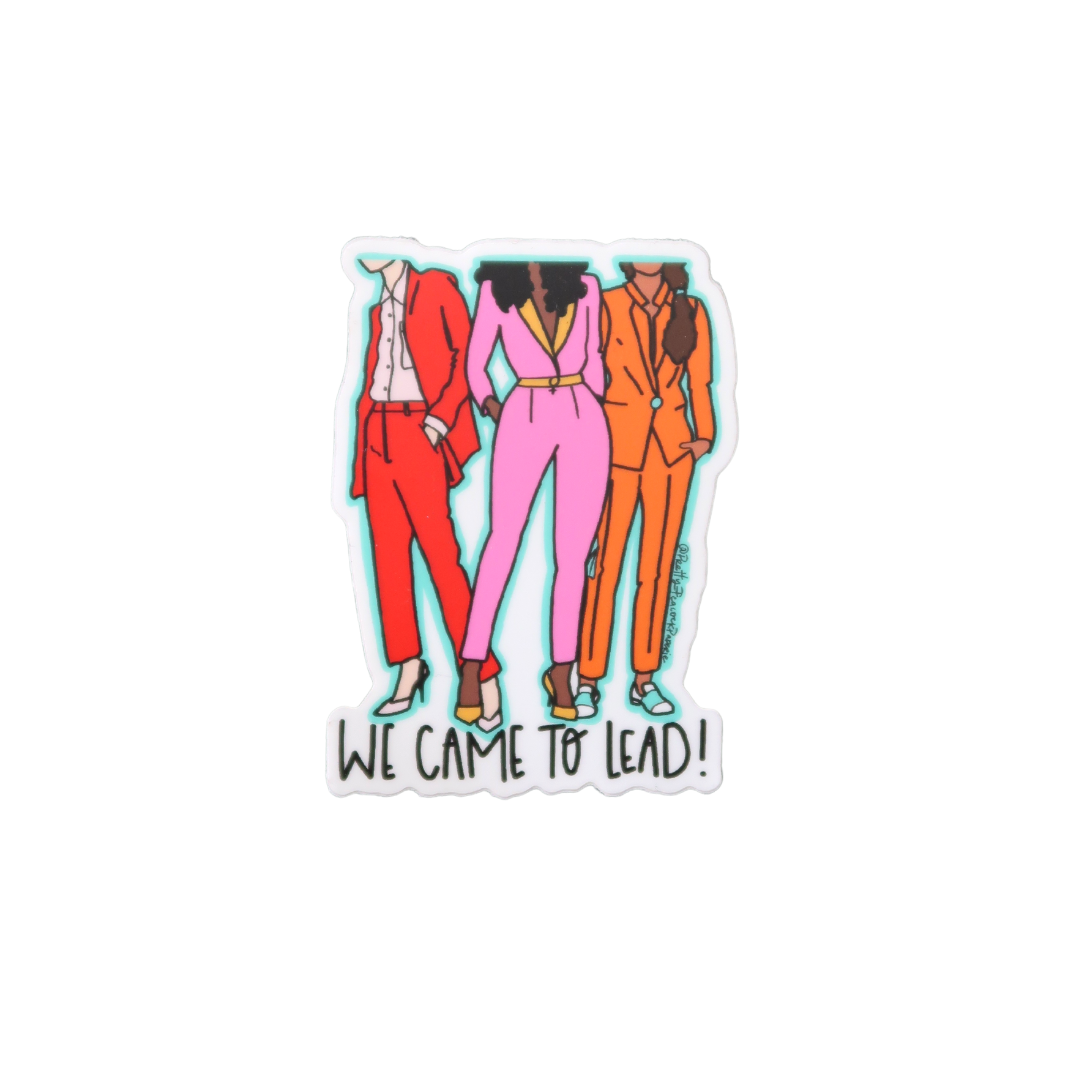 We Came to Lead Sticker