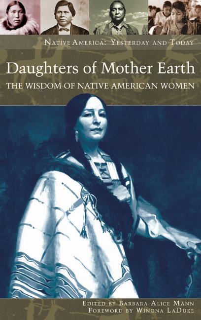Daughters of Mother Earth: The Wisdom of Native American Women - Spiral Circle