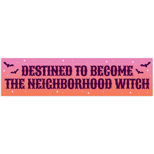 Destined To Become The Neighborhood Witch Vinyl Sticker - Spiral Circle