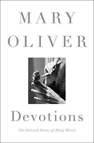 Devotions | The Selected Poems of Mary Oliver - Spiral Circle