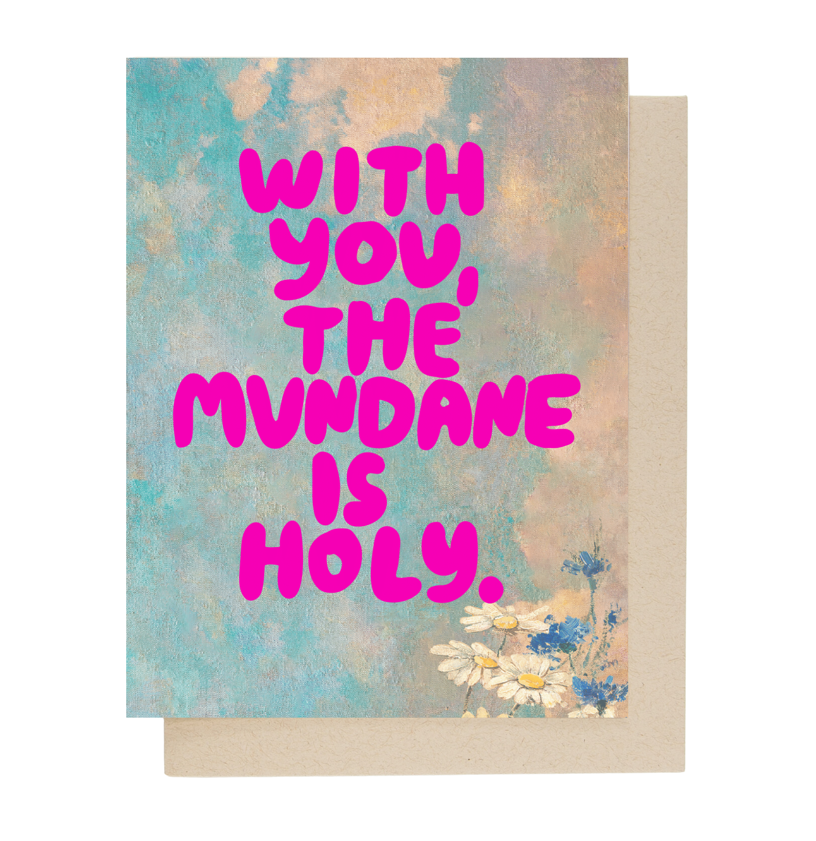 You Make the Mundane Holy Card