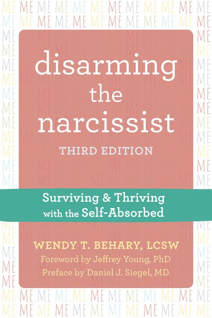 Disarming the Narcissist: Surviving and Thriving with the Self - Absorbed - Spiral Circle