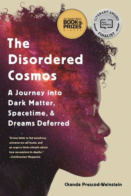 Disordered Cosmos: A Journey Into Dark Matter, Spacetime, and Dreams Deferred - Spiral Circle