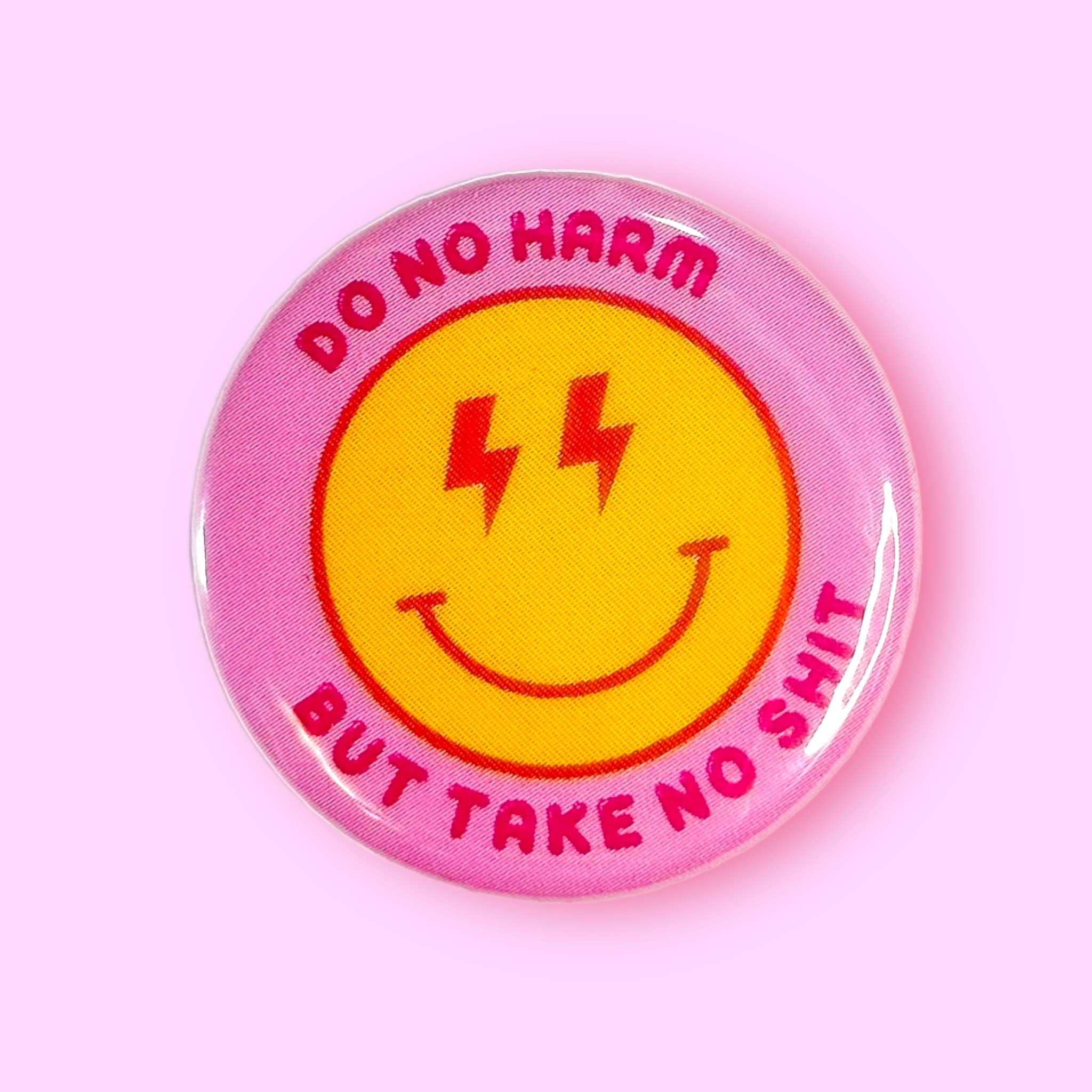 Do No Harm But Take No Shit (Button) - Spiral Circle