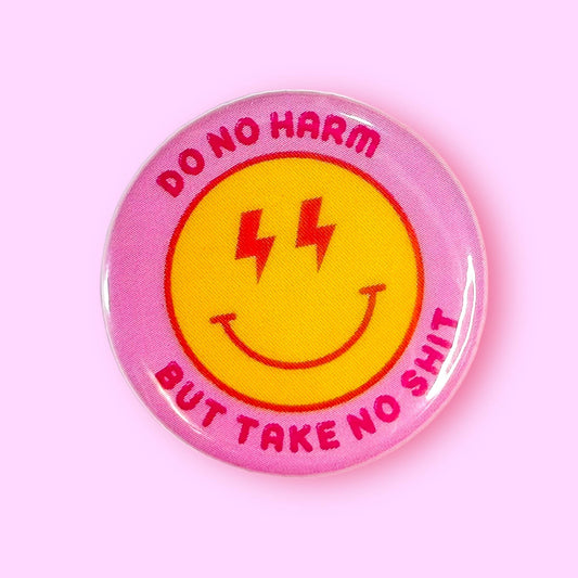 Do No Harm But Take No Shit (Button) - Spiral Circle