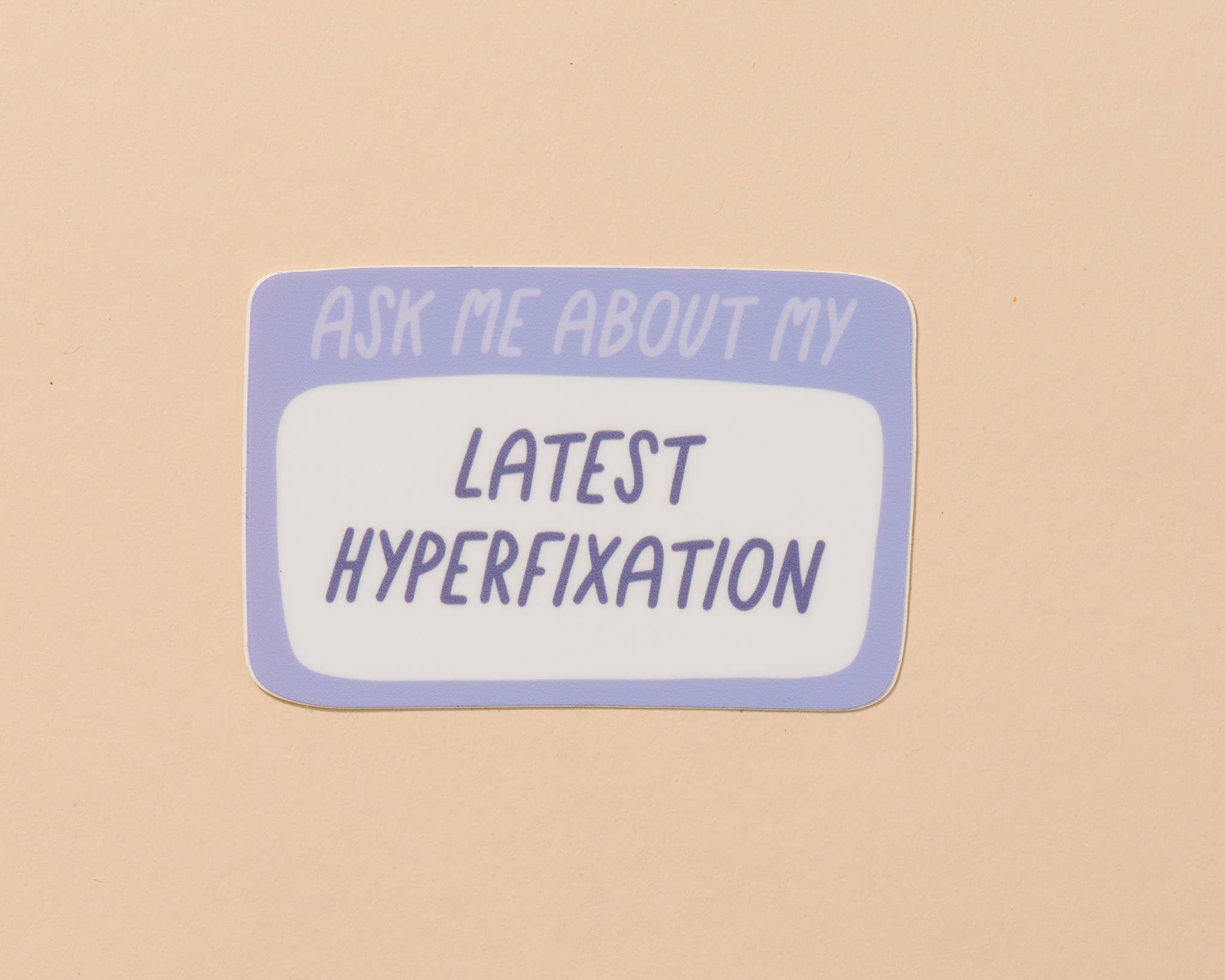 Vinyl Sticker by Your Gal Kiwi—Lastest Hyperfixation