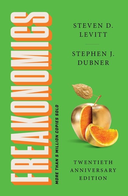 Freakonomics Twentieth Anniversary Edition: A Rogue Economist Explores the Hidden Side of Everything - Spiral Circle