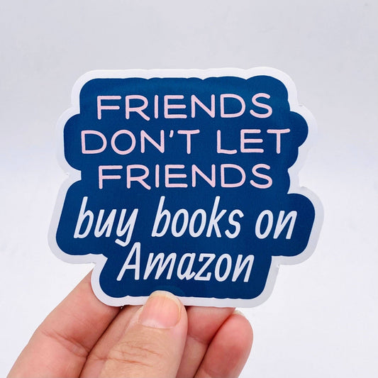 Friends don't let friends buy books on Amazon sticker - Spiral Circle