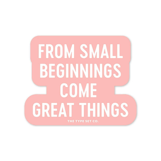 "From Small Beginnings Come Great Things" Sticker - Spiral Circle