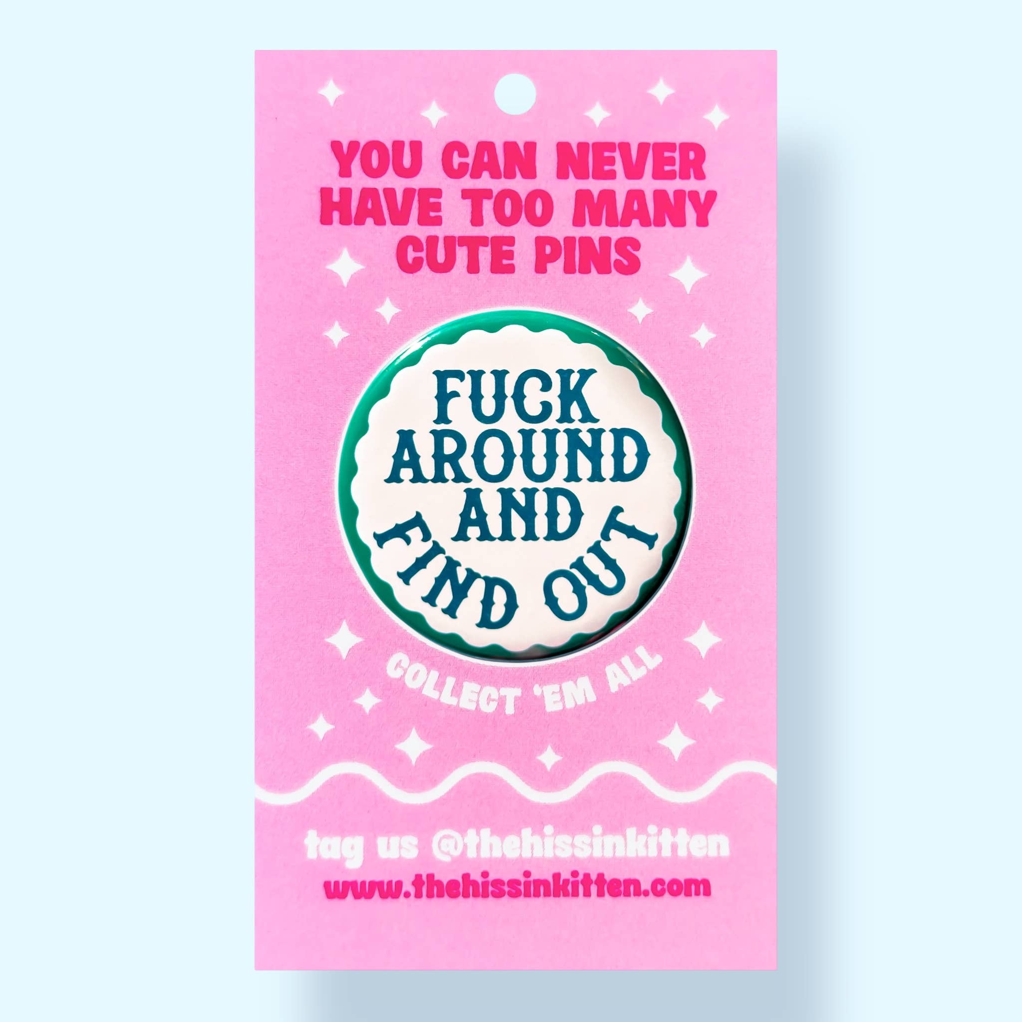 Fuck Around and Find Out (Button or Magnet!) - Spiral Circle