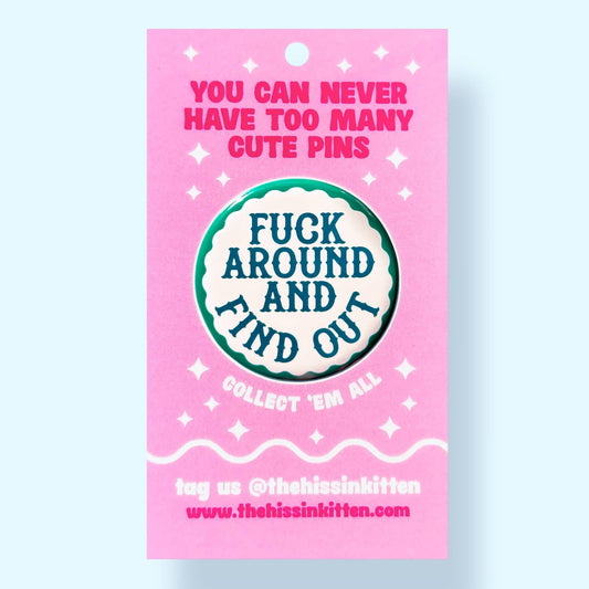 Fuck Around and Find Out (Button or Magnet!) - Spiral Circle