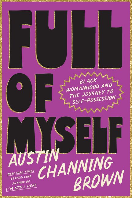 Full of Myself: Black Womanhood and the Journey to Self - Possession - Spiral Circle