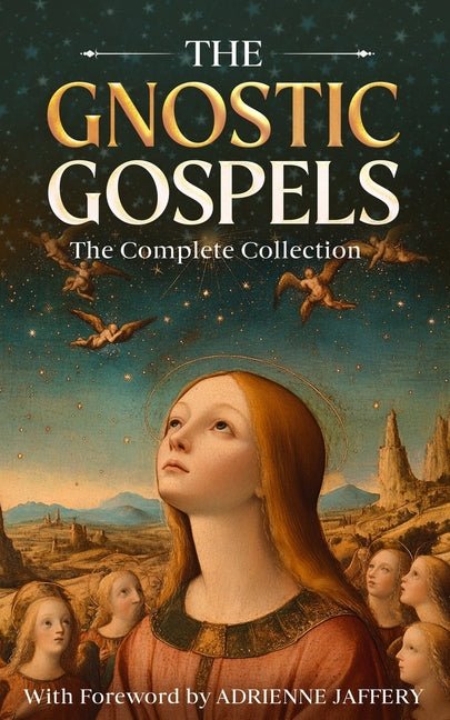Gnostic Gospels: The Complete Collection (The Gospel of Mary Magdalene, Judas, Thomas, Phillip, Truth) - Spiral Circle