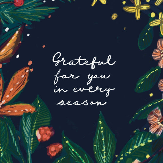 Grateful for You in Every Season | Love, Thank You Card - Spiral Circle