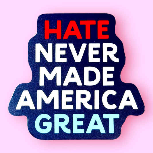 Hate Never Made America Great Sticker - Spiral Circle
