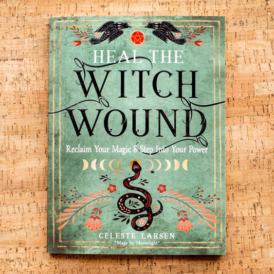 Heal the Witch Wound - Reclaim Your Magic, Adult Book - Spiral Circle