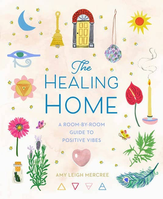 Healing Home: Room - by - Room Guide to Positive Vibes - Spiral Circle