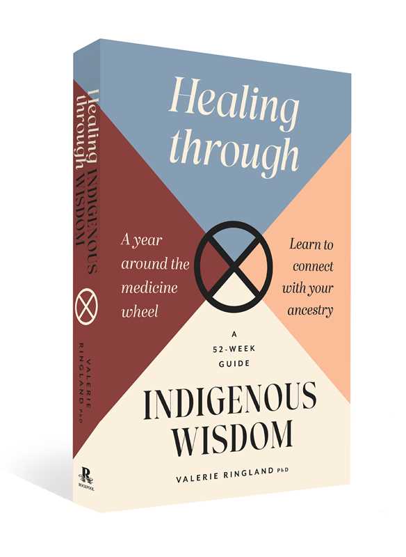 Healing through Indigenous Wisdom by Doctor Valerie Ringland - Spiral Circle