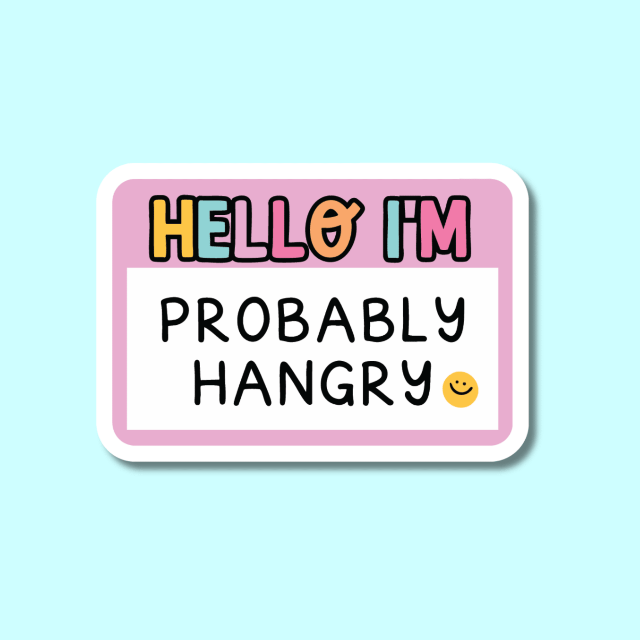 Hello I Am Probably Hangry Sticker - Spiral Circle