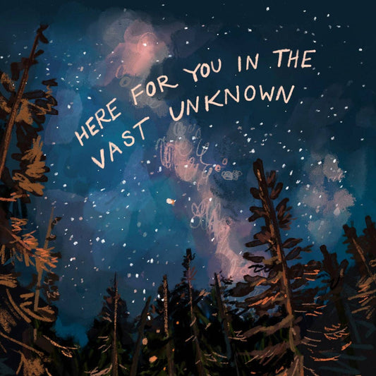 Here for You in the Vast Unknown Campfire | Sympathy, Encouragement, Everyday Card - Spiral Circle