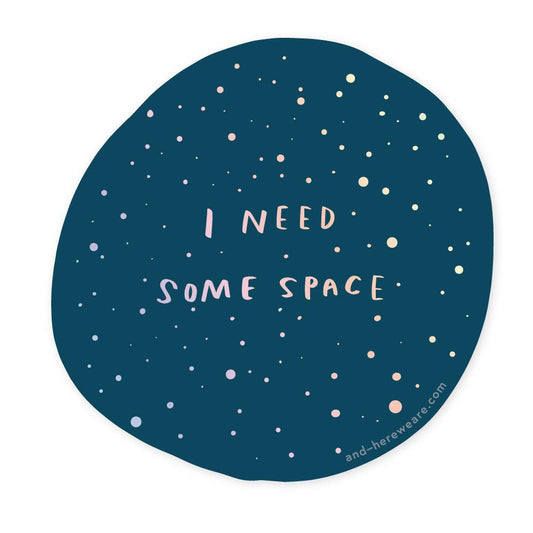 Holographic Vinyl Sticker—I Need Space (Stars, Galaxy) - Spiral Circle