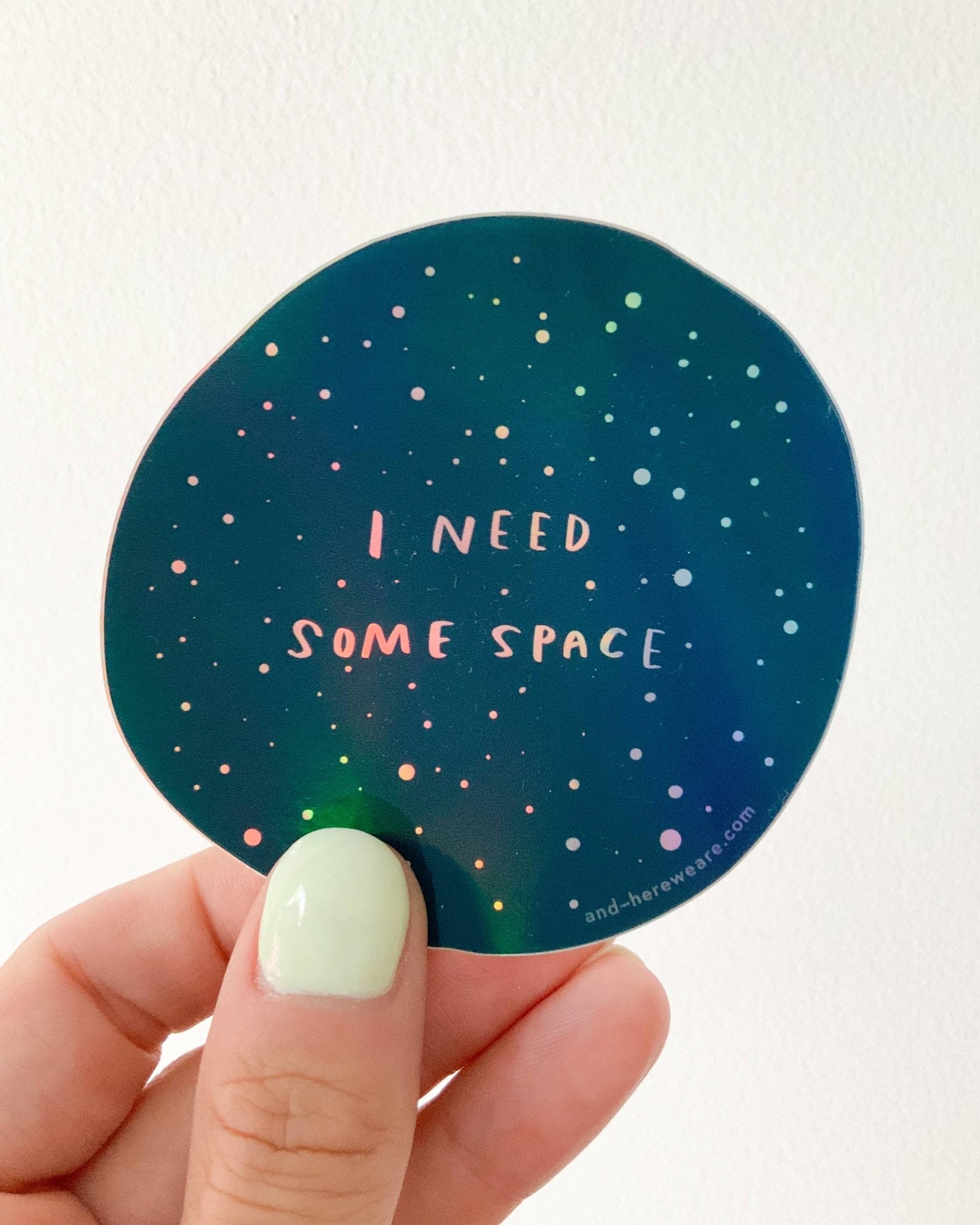 Holographic Vinyl Sticker—I Need Space (Stars, Galaxy) - Spiral Circle