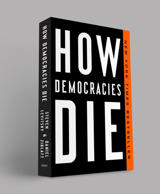 How Democracies Die - Spiral Circle