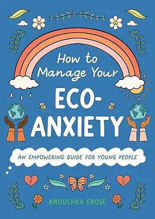 How to Manage Your Eco-Anxiety - Spiral Circle