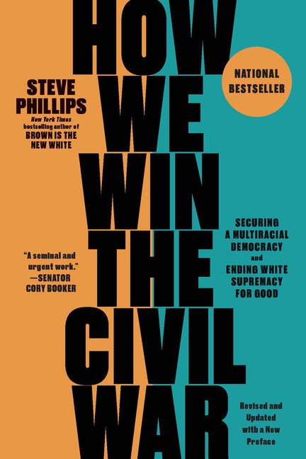 How We Win the Civil War: Securing a Multiracial Democracy and Ending White Supremacy for Good - Spiral Circle