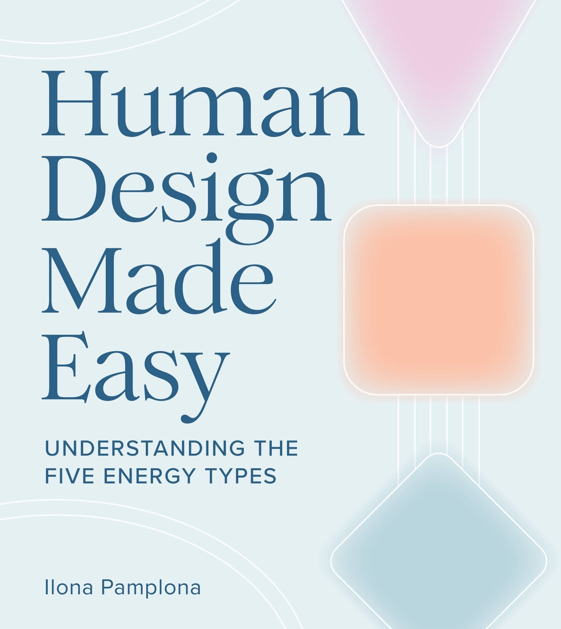 Human Design Made Easy: Understanding the Five Energy Types - Spiral Circle
