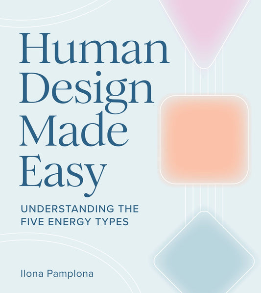 Human Design Made Easy: Understanding the Five Energy Types - Spiral Circle