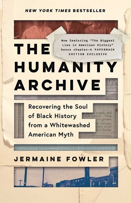 Humanity Archive: Recovering the Soul of Black History from a Whitewashed American Myth - Spiral Circle