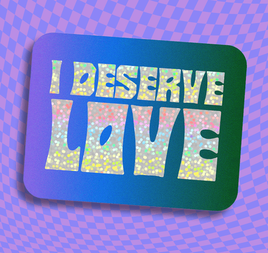 I DESERVE LOVE Glitter Sticker - Spiral Circle