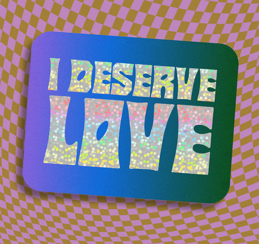 I DESERVE LOVE Glitter Sticker - Spiral Circle