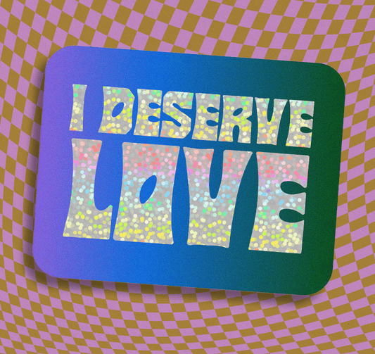 I DESERVE LOVE Glitter Sticker - Spiral Circle