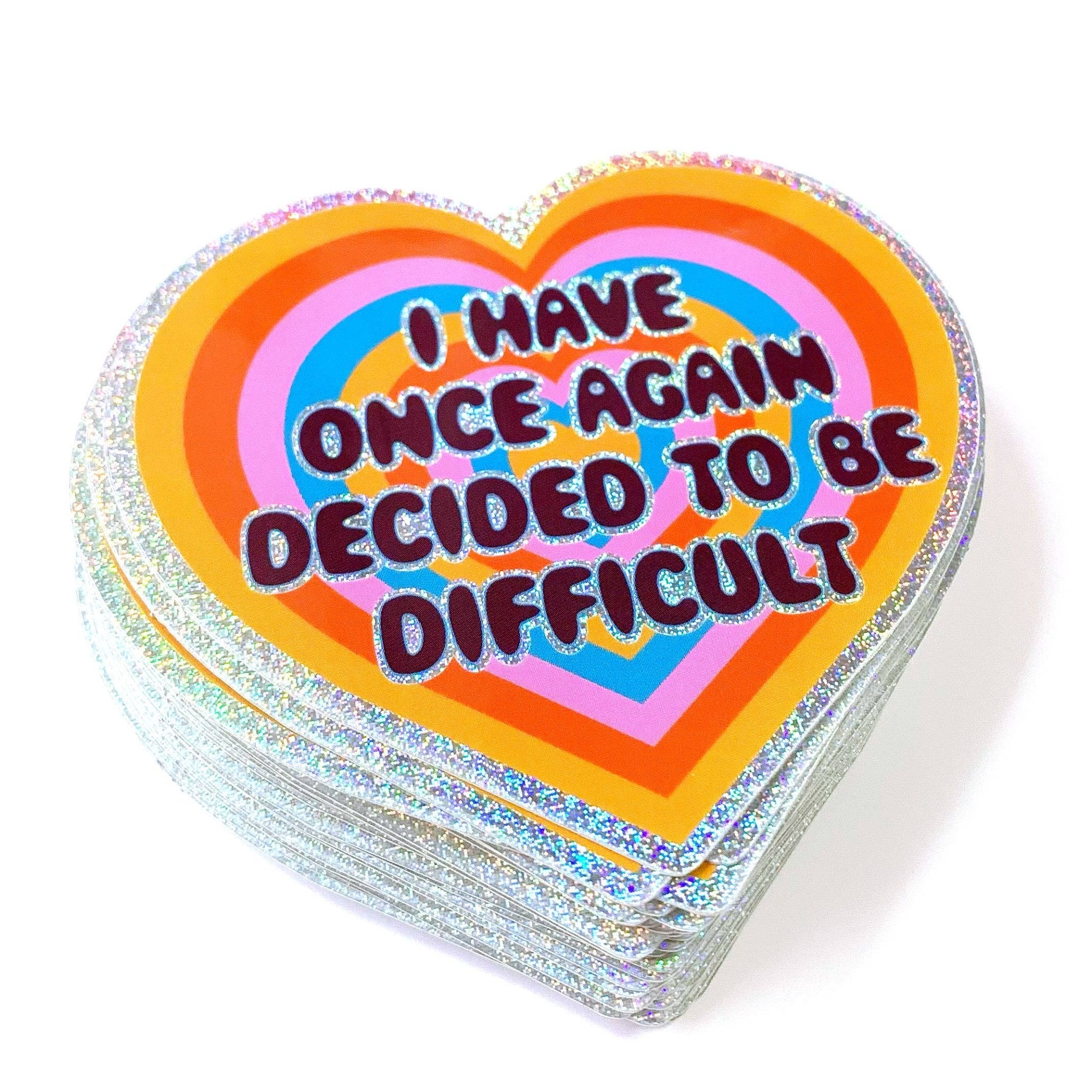 I Have Once Again Decided To Be Difficult Glitter Sticker - Spiral Circle