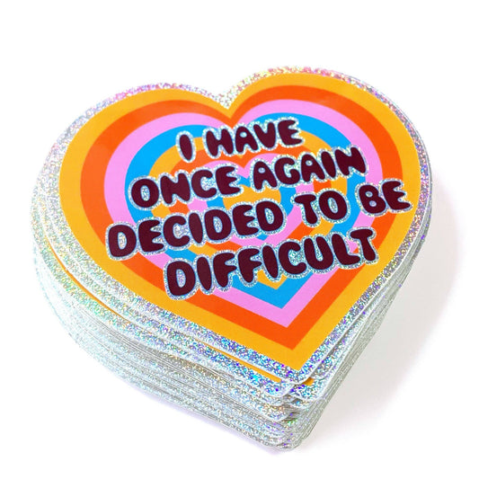 I Have Once Again Decided To Be Difficult Glitter Sticker - Spiral Circle