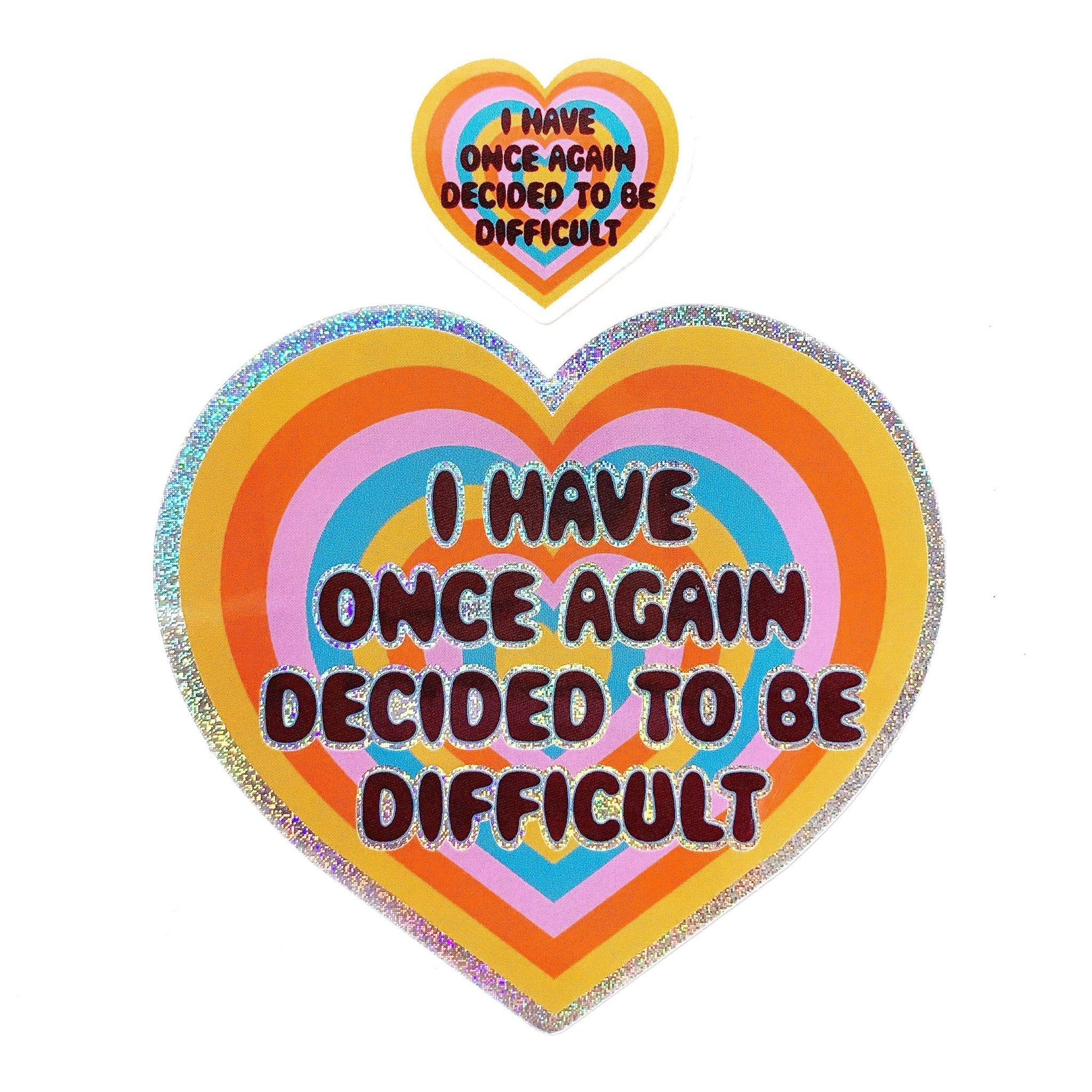 I Have Once Again Decided To Be Difficult Glitter Sticker - Spiral Circle