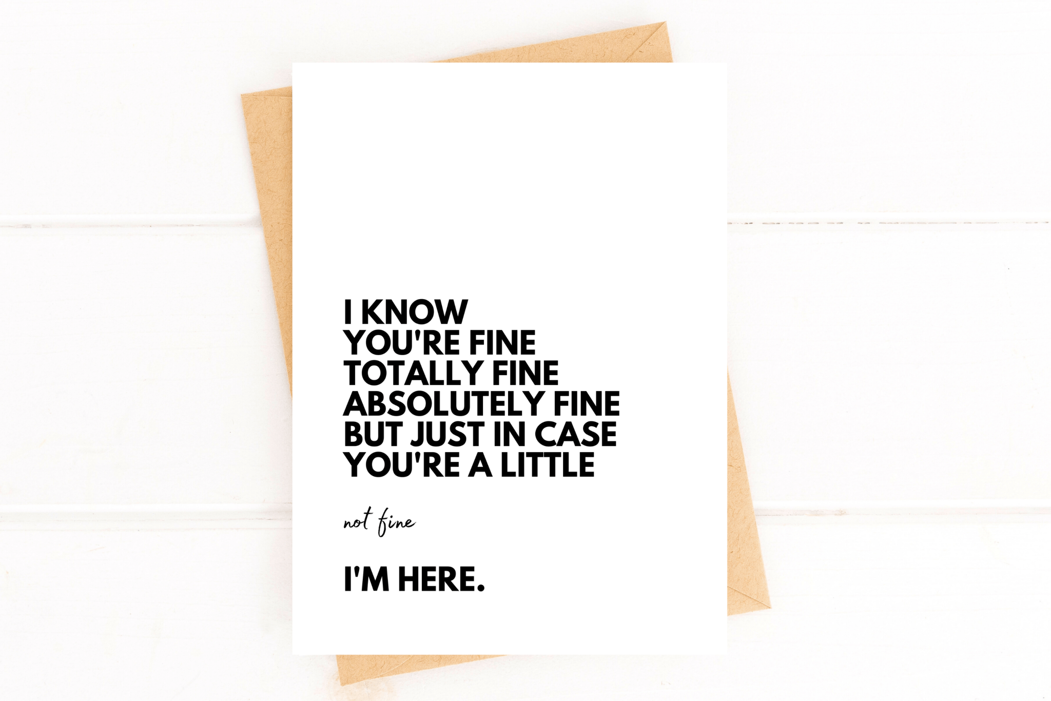 I Know You're Fine But I'm Here For You Sympathy Card - Spiral Circle