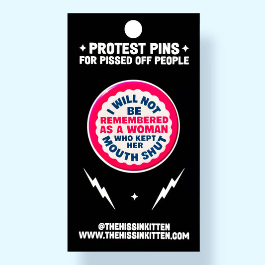 I Will Not Be Remembered As a Woman Who (Button or Magnet!) - Spiral Circle